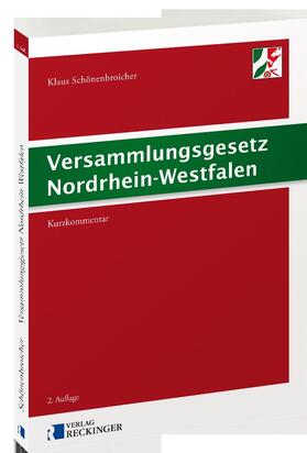 Schönenbroicher | Versammlungsgesetz Nordrhein-Westfalen | Buch | 978-3-7922-0414-6 | sack.de