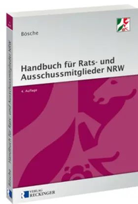 Bösche |  Handbuch für Rats- und Ausschussmitglieder in Nordrhein-Westfalen | Buch |  Sack Fachmedien