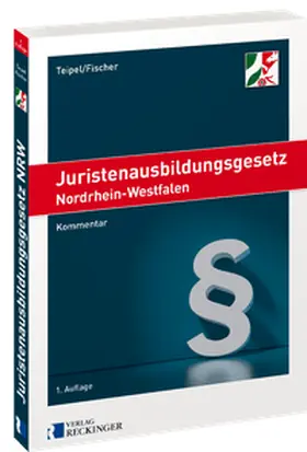 Teipel / Fischer |  Juristenausbildungsgesetz Nordrhein-Westfalen | Buch |  Sack Fachmedien