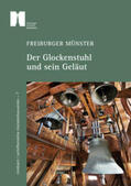 Debusmann / Kramer / Rupp |  Freiburger Münster - Der Glockenstuhl und sein Geläut | Buch |  Sack Fachmedien