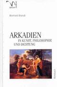 Brandt |  ARKADIEN in Kunst, Philosophie und Dichtung | Buch |  Sack Fachmedien