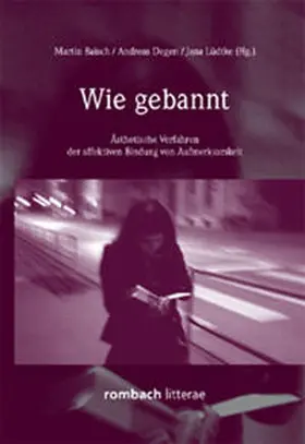 Baisch / Degen / Lüdtke |  Wie gebannt  Ästhetische Verfahren der affektiven Bindung von Aufmerksamkeit | Buch |  Sack Fachmedien