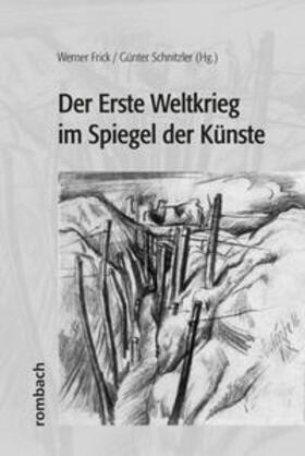 Frick / Schnitzler |  Der Erste Weltkrieg im Spiegel der Künste | Buch |  Sack Fachmedien