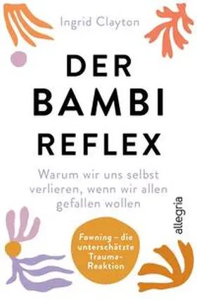 Clayton |  Fawning - die unterschätzte Trauma-Reaktion | Buch |  Sack Fachmedien