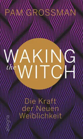 Grossman |  Waking The Witch | Buch |  Sack Fachmedien