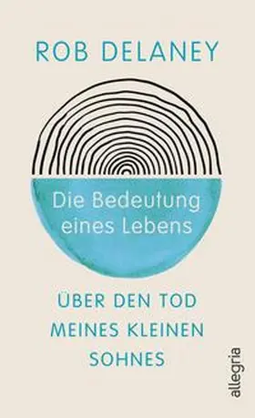 Delaney |  Die Bedeutung eines Lebens | Buch |  Sack Fachmedien