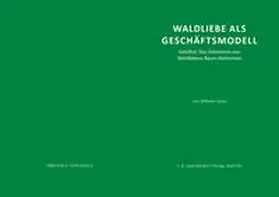 Bode |  Waldliebe als Geschäftsmodell | Buch |  Sack Fachmedien