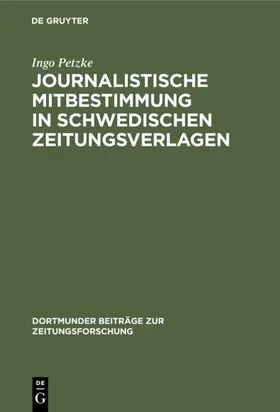 Petzke |  Journalistische Mitbestimmung in schwedischen Zeitungsverlagen | Buch |  Sack Fachmedien