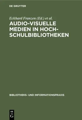 Franzen / Pflug |  Audio-visuelle Medien in Hochschulbibliotheken | Buch |  Sack Fachmedien