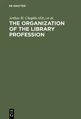 Chaplin |  The organization of the library profession | Buch |  Sack Fachmedien