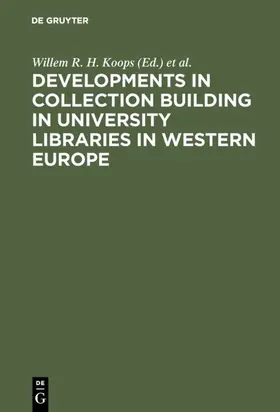 Koops |  Developments in collection building in university libraries in Western Europe | Buch |  Sack Fachmedien