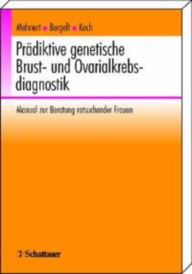 Mehnert / Bergelt / Koch | Prädiktive genetische Brust- und Ovarialkarzinomdiagnostik | Buch | 978-3-7945-2272-9 | sack.de