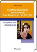 Hirsch |  Psychoanalytische Traumatologie - das Trauma in der Familie | Buch |  Sack Fachmedien