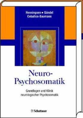 Henningsen / Gündel / Ceballos-Baumann | Neuro-Psychosomatik | Buch | 978-3-7945-2378-8 | sack.de