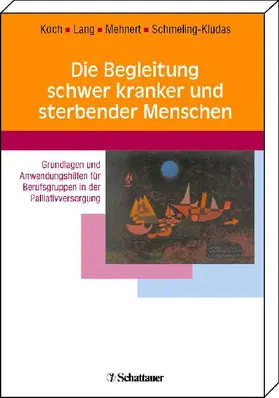 Koch / Koch-Gromus / Lang |  Die Begleitung schwer kranker und sterbender Menschen | Buch |  Sack Fachmedien