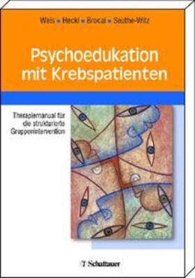 Weis / Brocai / Heckl | Psychoedukation mit Krebspatienten | Buch | 978-3-7945-2444-0 | sack.de