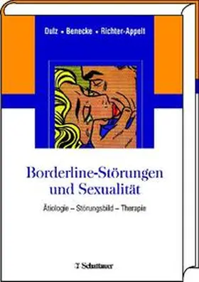 Dulz / Benecke / Richter-Appelt |  Borderline-Störungen und Sexualität | Buch |  Sack Fachmedien