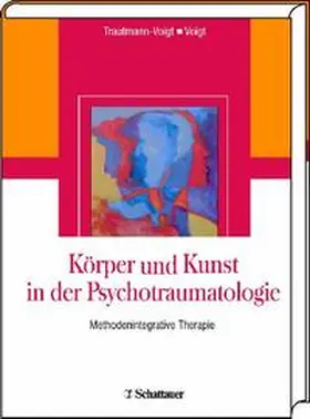 Trautmann-Voigt / Voigt |  Körper und Kunst in der Psychotraumatologie | Buch |  Sack Fachmedien