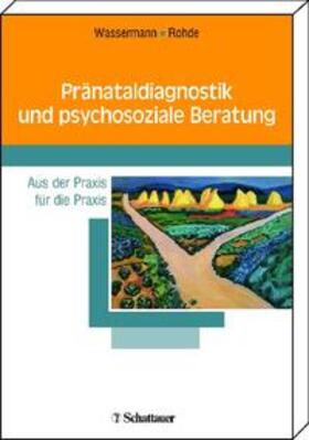 Wassermann / Rohde | Pränataldiagnostik und psychosoziale Beratung | Buch | sack.de