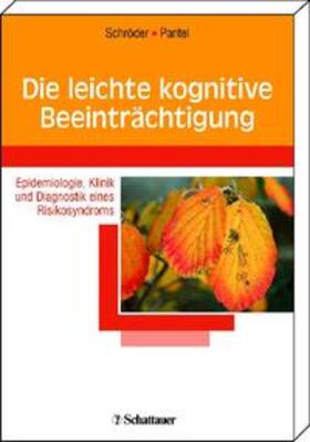 Schröder / Pantel | Die leichte kognitive Beeintraechtigung | Buch | 978-3-7945-2656-7 | sack.de