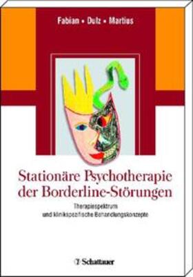 Fabian / Dulz / Martius |  Stationäre Psychotherapie der Borderline-Störungen | Buch |  Sack Fachmedien