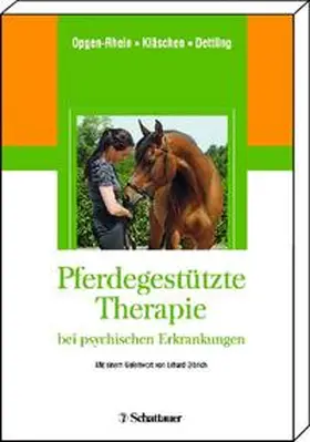 Opgen-Rhein / Kläschen / Dettling |  Pferdegestützte Therapie bei psychischen Erkrankungen | Buch |  Sack Fachmedien