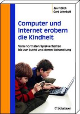 Frölich / Lehmkuhl | Computer und Internet erobern die Kindheit | Buch | 978-3-7945-2771-7 | sack.de