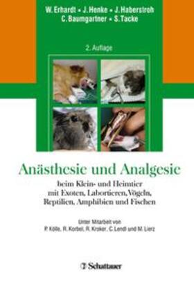 Erhardt / Henke / Haberstroh | Anästhesie und Analgesie beim Klein- und Heimtier | Buch | 978-3-7945-2781-6 | sack.de