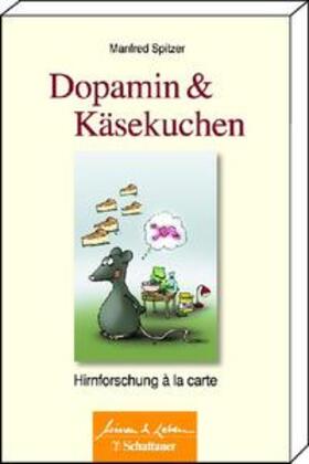Spitzer | Dopamin und Kaesekuchen | Buch | sack.de