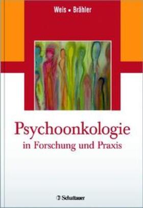 Weis / Brähler | Psychoonkologie in Forschung und Praxis | Buch | 978-3-7945-2824-0 | sack.de