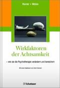 Harrer / Weiss |  Wirkfaktoren der Achtsamkeit | Buch |  Sack Fachmedien