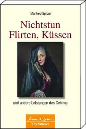 Spitzer |  Nichtstun, Flirten, Küssen | Buch |  Sack Fachmedien