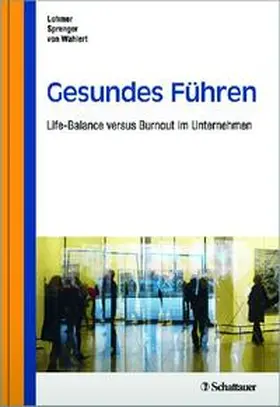 Lohmer / Sprenger / Wahlert |  Gesundes führen | Buch |  Sack Fachmedien