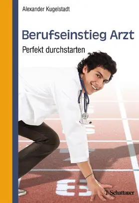 Kugelstadt | Berufseinstieg Arzt | Buch | 978-3-7945-2902-5 | www.sack.de