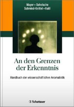 Mayer / Schetsche / Schmied-Knittel | An den Grenzen der Erkenntnis | Buch | sack.de