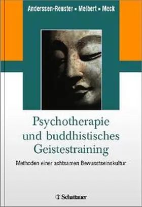 Anderssen-Reuster / Meibert / Meck |  Psychotherapie und buddhistisches Geistestraining | Buch |  Sack Fachmedien