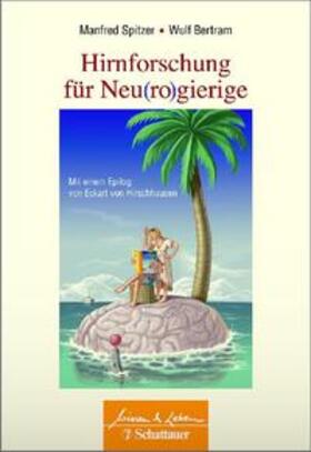 Spitzer / Bertram | Hirnforschung für Neu(ro)gierige | Buch | 978-3-7945-2930-8 | sack.de
