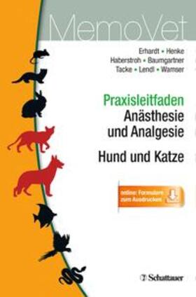Erhardt / Henke / Haberstroh | Praxisleitfaden Anästhesie und Analgesie - Hund und Katze | Buch | 978-3-7945-2944-5 | sack.de