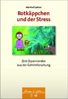 Spitzer | Rotkäppchen und der Stress | Buch | 978-3-7945-2977-3 | sack.de
