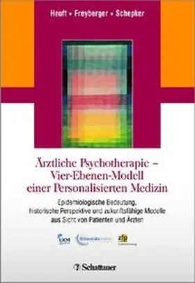 Heuft / Freyberger / Schepker | Ärztliche Psychotherapie - Vier-Ebenen-Modell einer Personalisierten Medizin | Buch | 978-3-7945-3060-1 | sack.de