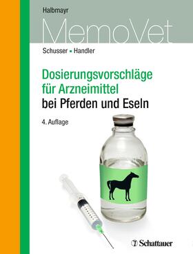 Halbmayr / Schusser / Handler | Schusser, G: Dosierungsvorschläge für Arzneimittel bei Pferd | Buch | 978-3-7945-3076-2 | sack.de