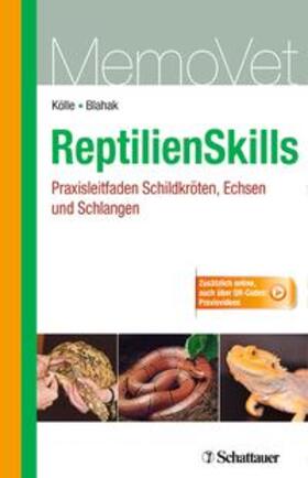 Kölle / Blahak | ReptilienSkills - Praxisleitfaden Schildkröten, Echsen und Schlangen | Buch | 978-3-7945-3101-1 | sack.de