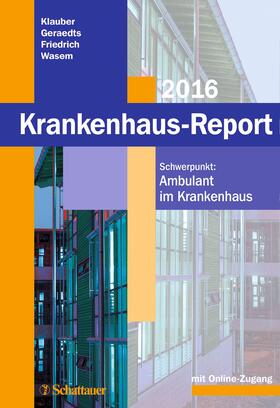 Klauber / Geraedts / Friedrich | Krankenhaus-Report 2016 | Buch | 978-3-7945-3154-7 | sack.de