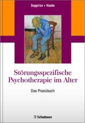 Supprian / Hauke |  Störungsspezifische Psychotherapie im Alter | Buch |  Sack Fachmedien
