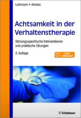 Lohmann / Annies | Achtsamkeit in der Verhaltenstherapie | Buch | 978-3-7945-3182-0 | sack.de