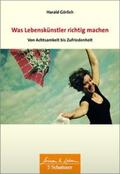 Görlich |  Was Lebenskuenstler richtig machen – von Achtsamkeit bis Zufriedenheit | Buch |  Sack Fachmedien