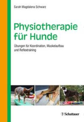 Schwarz | Physiotherapie für Hunde | Buch | 978-3-7945-3263-6 | sack.de