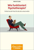 Grabe |  Wie funktioniert Psychotherapie? | Buch |  Sack Fachmedien