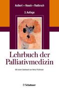 Aulbert / Nauck / Radbruch |  Lehrbuch der Palliativmedizin | eBook | Sack Fachmedien
