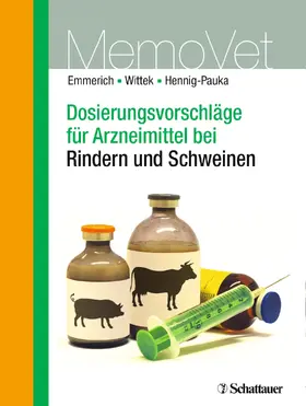 Emmerich / Wittek / Hennig-Pauka |  Dosierungsvorschläge für Arzneimittel bei Rindern und Schweinen | eBook | Sack Fachmedien